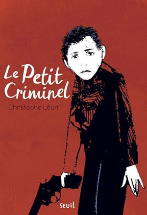 Image du vendeur pour Le petit criminel - Christophe L?on mis en vente par Book Hmisphres