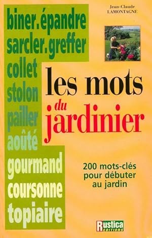 Seller image for Les mots du jardinier - Jean-Claude Lamontagne for sale by Book Hmisphres