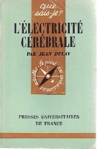 L'électricité cérébrale - Jean Delay