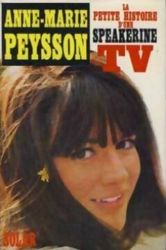 Image du vendeur pour La petite histoire d'une speakerine TV - Anne-Marie Peysson mis en vente par Book Hmisphres