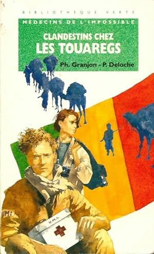 Image du vendeur pour M?decins de l'impossible : Clandestins chez les touaregs - Dr Alain ; Pascal Deloche Deloche mis en vente par Book Hmisphres