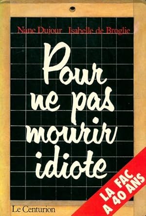 Imagen del vendedor de Pour ne pas mourir idiote. La fac ? 40 ans - Nane Dujour a la venta por Book Hmisphres