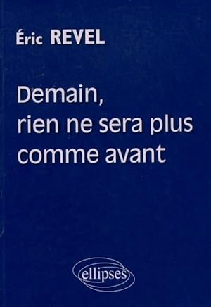 Seller image for Demain, rien ne sera comme avant - Eric Revel for sale by Book Hmisphres