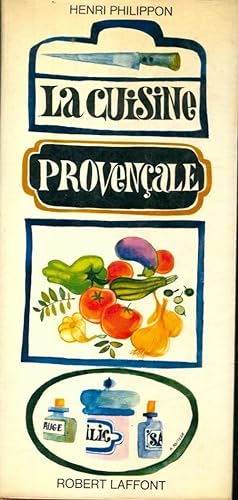 La cuisine provençale - Henri Philippon