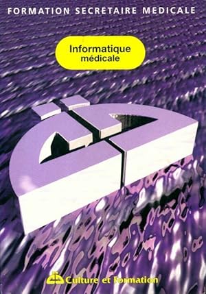 Informatique m?dicale - Collectif