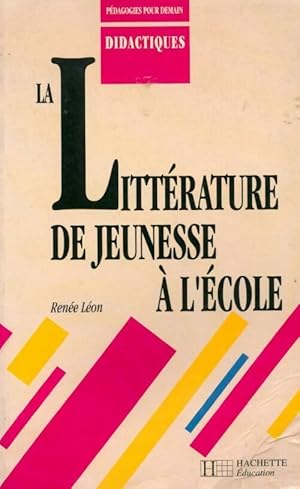 La litt rature de jeunesse   l' cole - Ren e L on