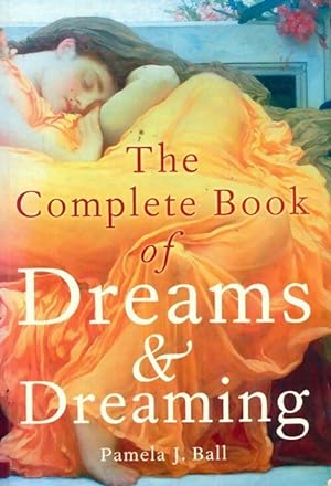 The Complete book of dreams & dreaming - Pamela J. Ball