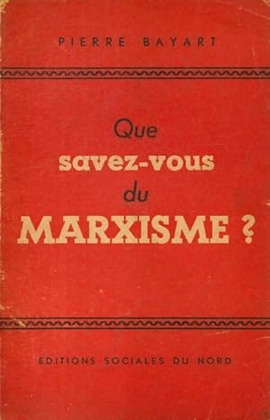 Seller image for Que savez vous du marxisme ? - Pierre Bayart for sale by Book Hmisphres