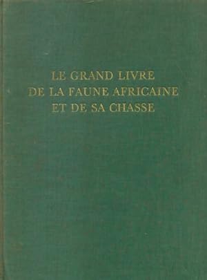 Le grand livre de la faune africaine et de sa chasse Tome I : La faune - Collectif