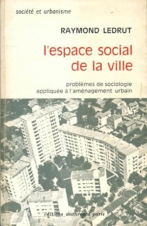 L'espace social de la ville - Raymond Ledrut
