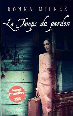 Seller image for Le temps du pardon - Donna Milner for sale by Book Hmisphres