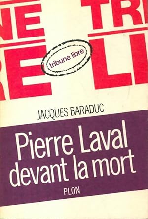 Seller image for Pierre Laval devant la mort - Jacques Baraduc for sale by Book Hmisphres