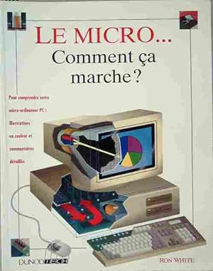 Seller image for Le micro. Comment ?a marche ? - Ron White for sale by Book Hmisphres