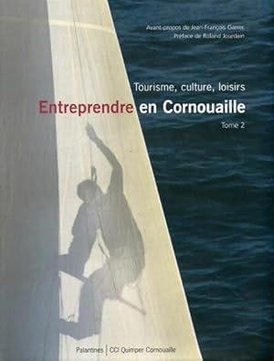 Entreprendre en Cornouaille Tome II - Collectif