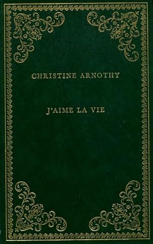 Image du vendeur pour J'aime la vie - Christine Arnothy mis en vente par Book Hmisphres