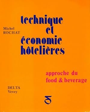 Seller image for Technique et ?conomie h?teli?res - Michel Rochat for sale by Book Hmisphres