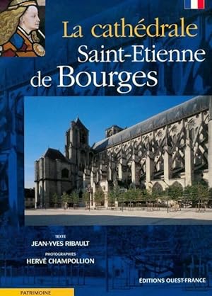 Seller image for La cath?drale Saint-Etienne de Bourges - Jean-Yves Ribault for sale by Book Hmisphres