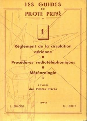 Les guides du pilote priv  Tome I : R glement de la circulation a rienne . - L Simoni