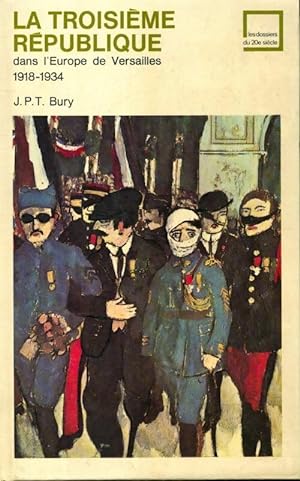 Imagen del vendedor de La troisi?me r?publique dans l'Europe de Versailles 1918-1934 - J. P. T Bury a la venta por Book Hmisphres