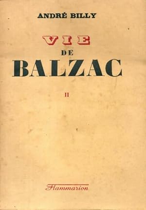 Vie de Balzac Tome II - Andr? Billy