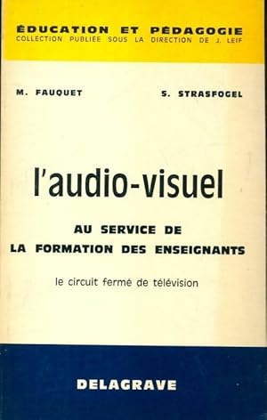 Seller image for L'audio-visuel au service de la formation des enseignants - M Fauquet for sale by Book Hmisphres