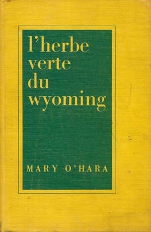 L'herbe verte du Wyoming - Mary O'Hara
