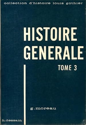 Histoire g n rale Tome III - G Moreau