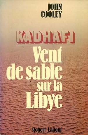 Image du vendeur pour Kadhafi. Vent de sable sur la Libye - John Cooley mis en vente par Book Hmisphres