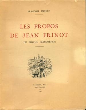 Les propos de Jean Frinot (du moulin d'Angonnet) - François Enault