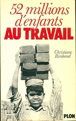 Image du vendeur pour 52 millions d'enfants au travail - Christiane Rimbaud mis en vente par Book Hmisphres