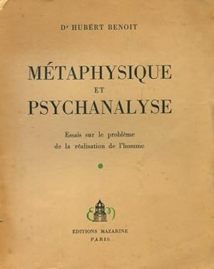 Métaphysique et psychanalyse - Hubert Benoit