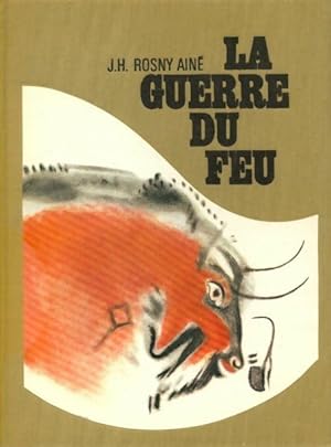 Image du vendeur pour La guerre du feu - Joseph-Henry Rosny Ain? mis en vente par Book Hmisphres