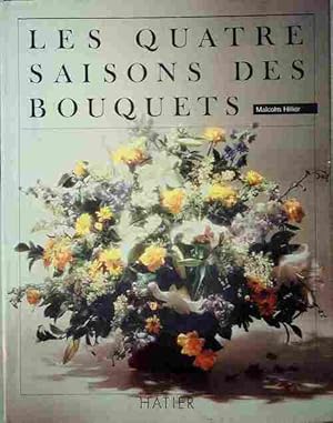 Seller image for Les quatre saisons des bouquets - Malcolm Hillier for sale by Book Hmisphres