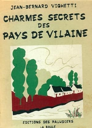 Imagen del vendedor de Charmes et secrets des pays de Vilaine - Jean-Bernard Vighetti a la venta por Book Hmisphres