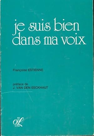 Je suis bien dans ma voix - Fran?oise Estienne