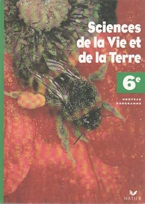 Sciences de la vie et de la terre 6e - Collectif