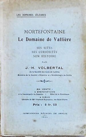 Seller image for Mortefontaine ,Le domaine de Valli?re - J.H. Volbertal for sale by Book Hmisphres