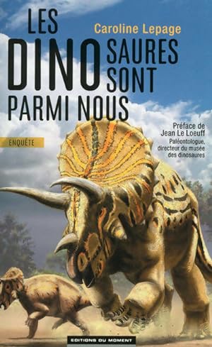 Bild des Verkufers fr Les dinosaures sont parmi nous - Caroline Lepage zum Verkauf von Book Hmisphres