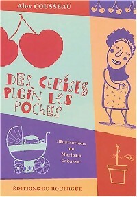 Seller image for Des cerises pleins les poches - Alex Cousseau for sale by Book Hmisphres
