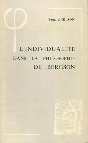 L'individualit? dans la philosophie de Bergson - Bernard Gilson