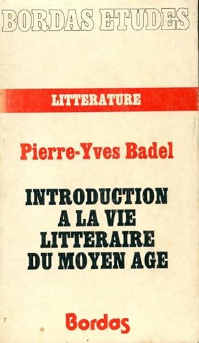 Seller image for Introduction ? la vie litt?raire du Moyen Age - Pierre-Yves Badel for sale by Book Hmisphres