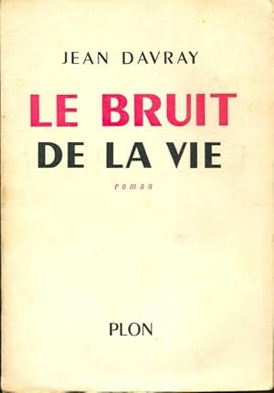 Seller image for Le bruit de la vie - Jean Davray for sale by Book Hmisphres