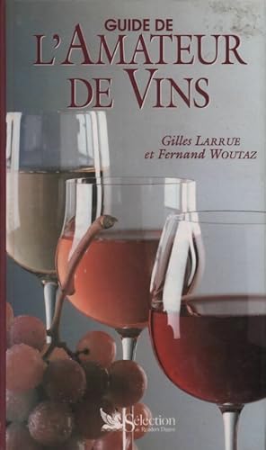 Image du vendeur pour Guide de l'amateur de vins - Gilles Larrue mis en vente par Book Hmisphres