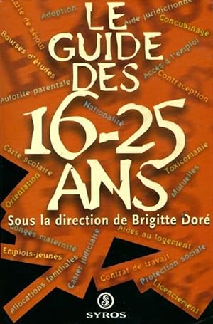 Le guide des 16-25 ans - Brigitte Doré