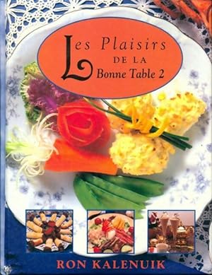 Seller image for Les plaisirs de la bonne table Tome II - Ron Kalenuik for sale by Book Hmisphres