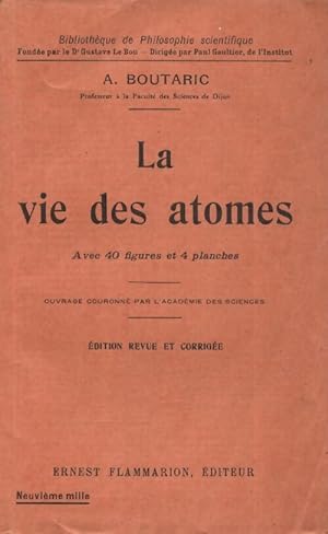 Seller image for La vie des atomes - A. Boutaric for sale by Book Hmisphres