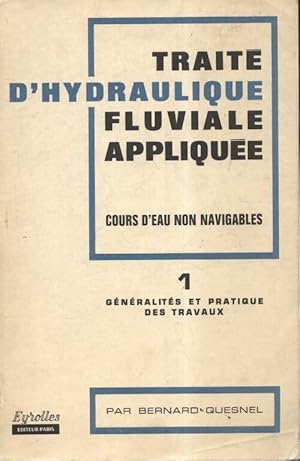 Trait  d'hydraulique fluviale appliqu e Tome I - Bernard Quesnel