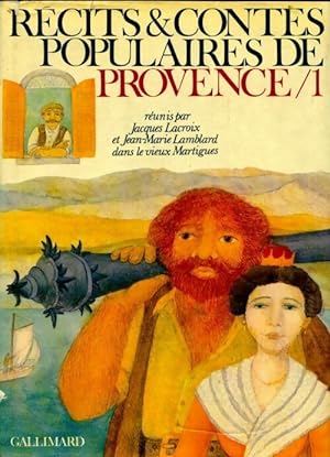 Récits et contes populaires de Provence Tome I - Jacques Lacroix