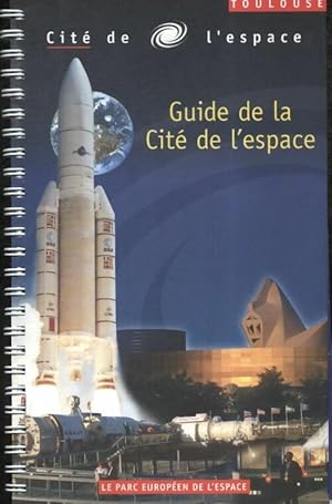 Guide de la cit? de l'espace - Collectif