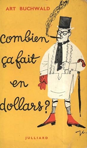 Seller image for Combien ?a fait en dollars ? - Art Buchwald for sale by Book Hmisphres